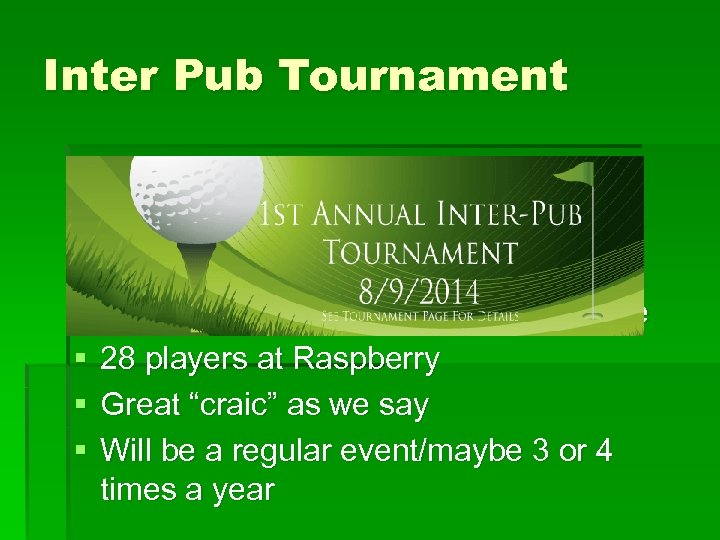 Inter Pub Tournament § § § 1 st ever event Ned’s, O’Sullivans, O’Faolains, Breeze
