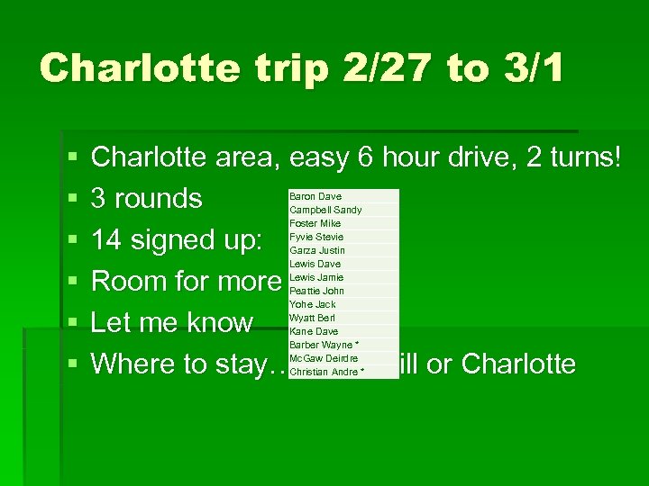 Charlotte trip 2/27 to 3/1 § § § Charlotte area, easy 6 hour drive,