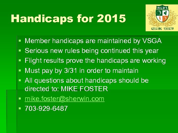 Handicaps for 2015 § § § Member handicaps are maintained by VSGA Serious new