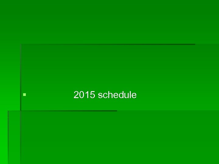§ 2015 schedule 