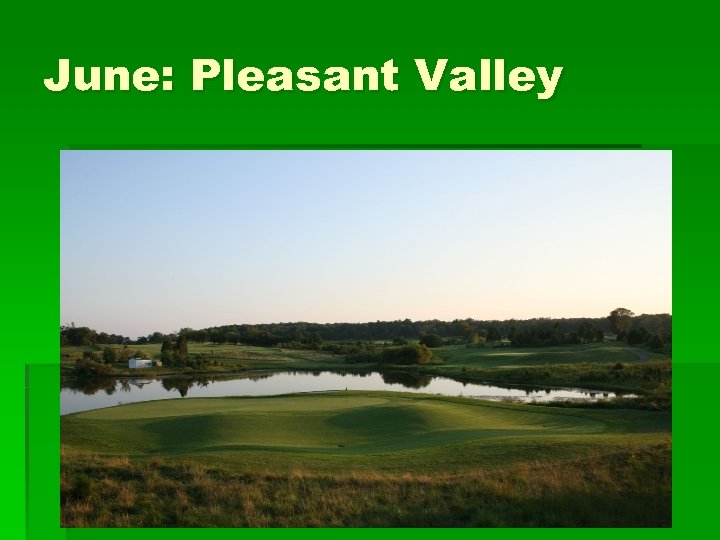 June: Pleasant Valley 
