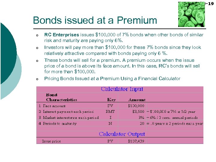 9 -19 Bonds issued at a Premium o o RC Enterprises issues $100, 000