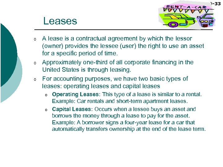 9 -33 Leases o o o A lease is a contractual agreement by which