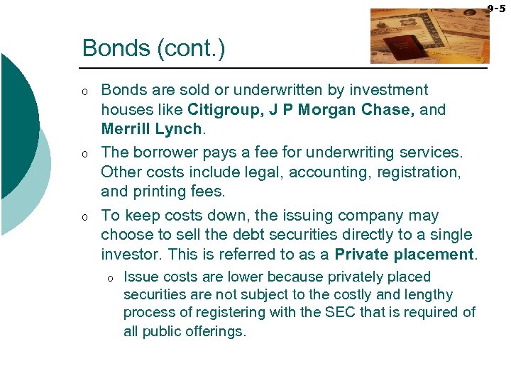 9 -5 Bonds (cont. ) o o o Bonds are sold or underwritten by