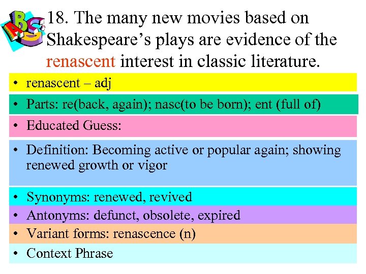 18. The many new movies based on Shakespeare’s plays are evidence of the renascent