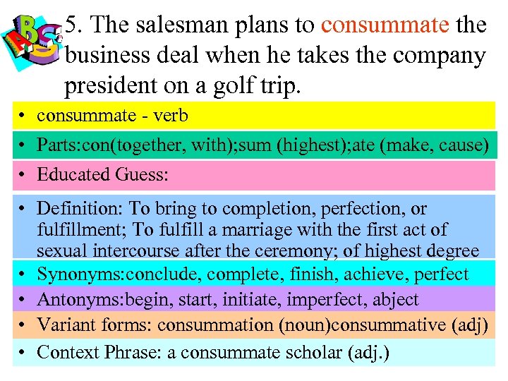 5. The salesman plans to consummate the business deal when he takes the company
