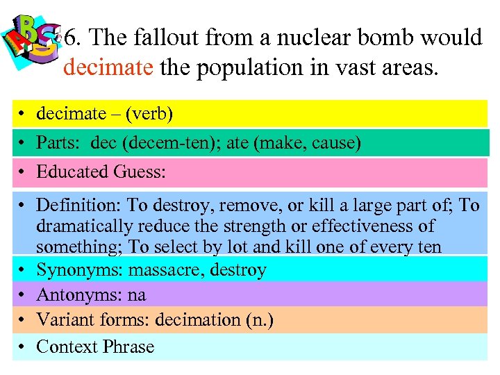 6. The fallout from a nuclear bomb would decimate the population in vast areas.