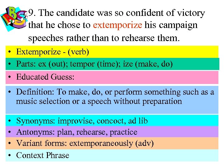 9. The candidate was so confident of victory that he chose to extemporize his