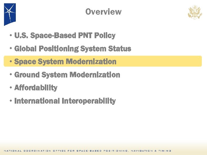 Overview • U. S. Space-Based PNT Policy • Global Positioning System Status • Space