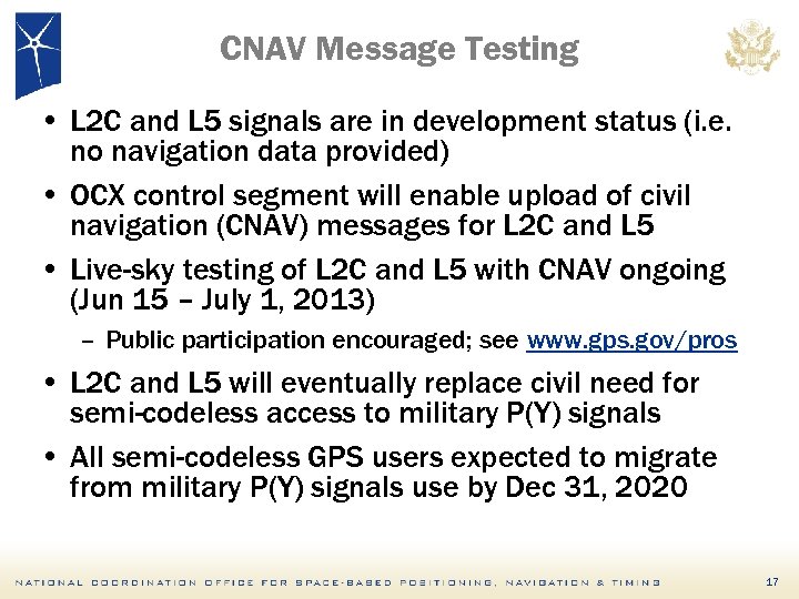 CNAV Message Testing • L 2 C and L 5 signals are in development