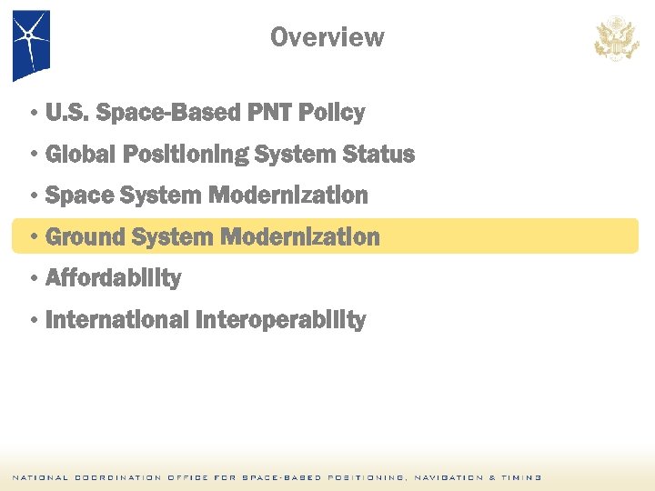 Overview • U. S. Space-Based PNT Policy • Global Positioning System Status • Space