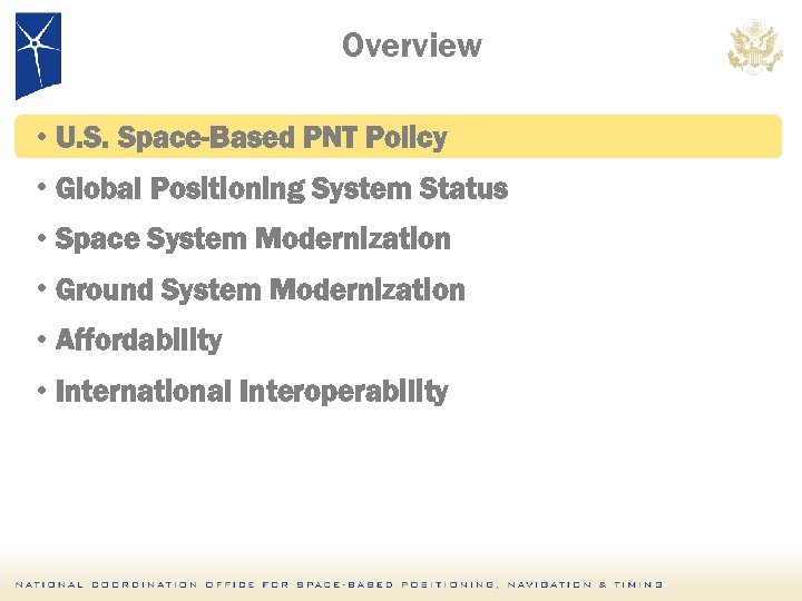 Overview • U. S. Space-Based PNT Policy • Global Positioning System Status • Space