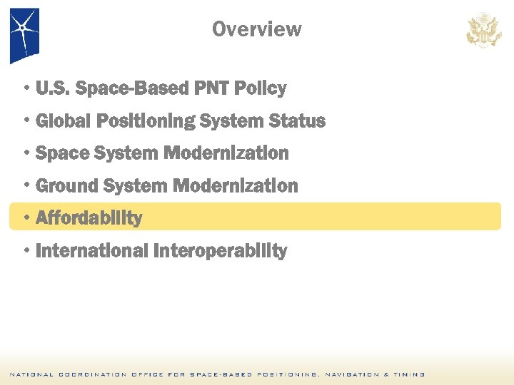 Overview • U. S. Space-Based PNT Policy • Global Positioning System Status • Space