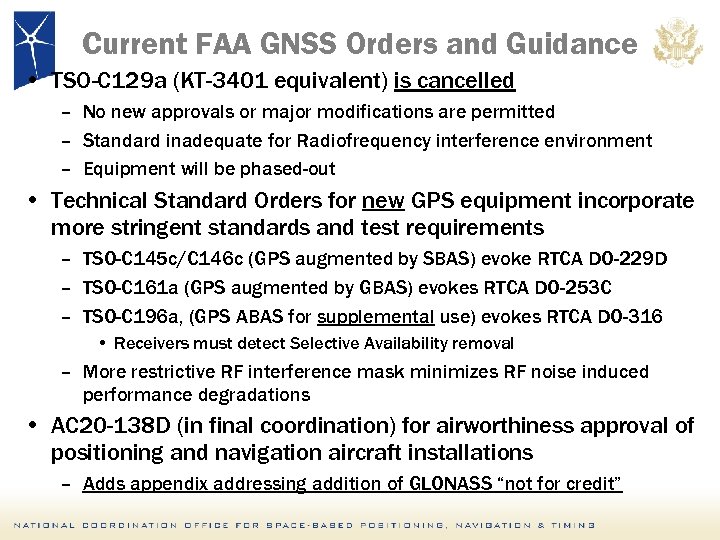 Current FAA GNSS Orders and Guidance • TSO-C 129 a (KT-3401 equivalent) is cancelled