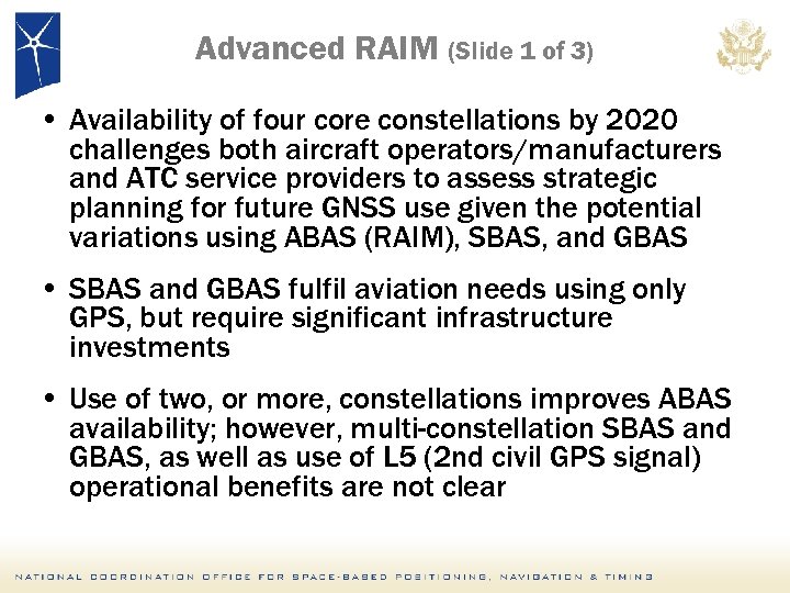 Advanced RAIM (Slide 1 of 3) • Availability of four core constellations by 2020