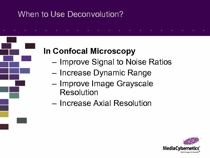 When to Use Deconvolution? In Confocal Microscopy – Improve Signal to Noise Ratios –