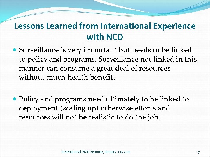 Lessons Learned from International Experience with NCD Surveillance is very important but needs to