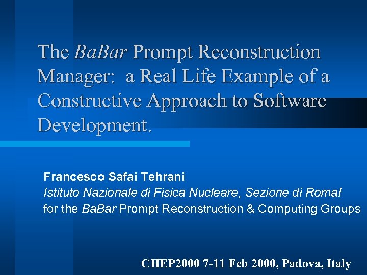 The Ba. Bar Prompt Reconstruction Manager: a Real Life Example of a Constructive Approach