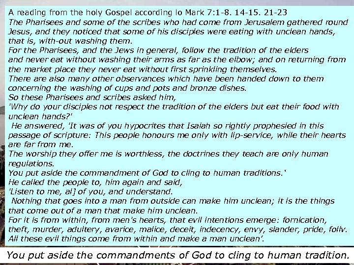 A reading from the holy Gospel according lo Mark 7: 1 -8. 14 -15.