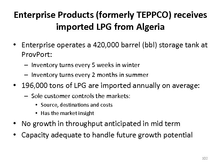 Enterprise Products (formerly TEPPCO) receives imported LPG from Algeria • Enterprise operates a 420,