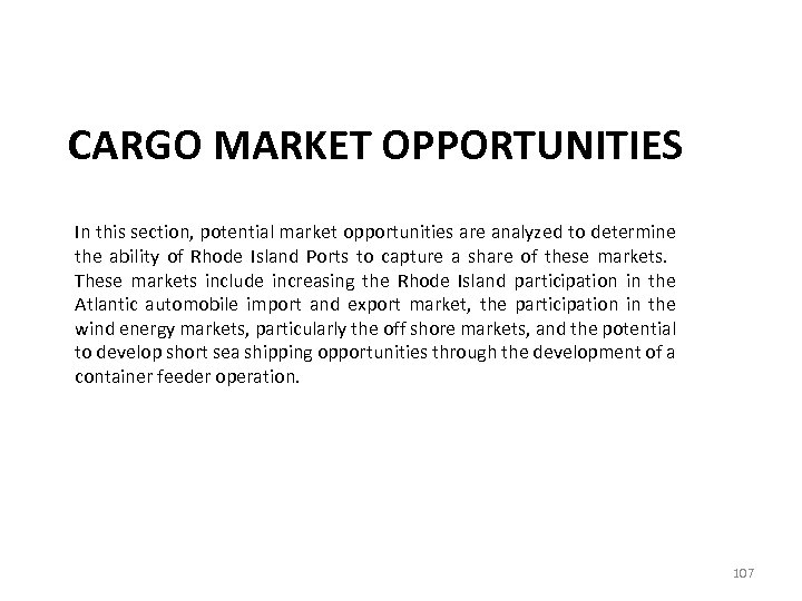 CARGO MARKET OPPORTUNITIES In this section, potential market opportunities are analyzed to determine the