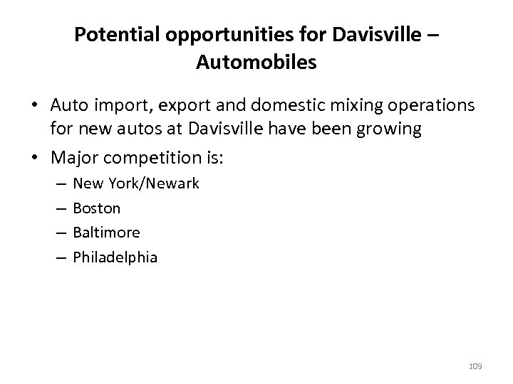 Potential opportunities for Davisville – Automobiles • Auto import, export and domestic mixing operations