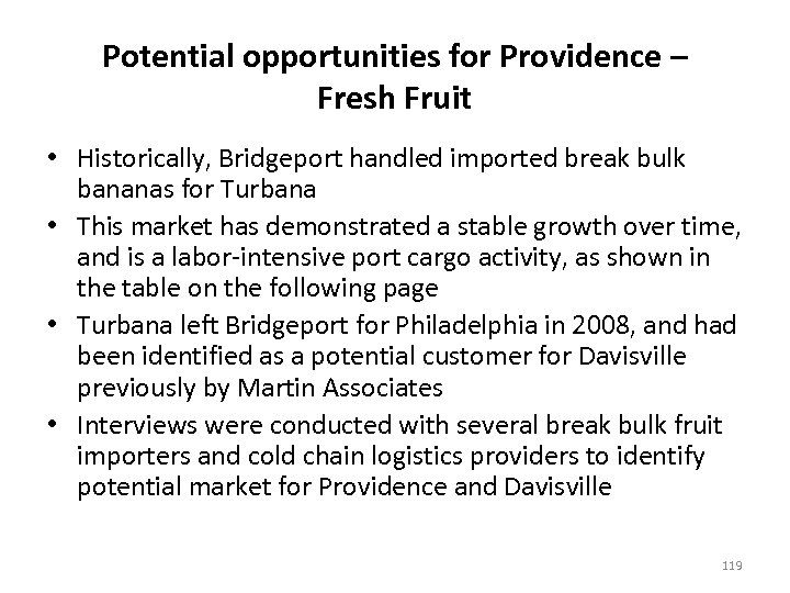 Potential opportunities for Providence – Fresh Fruit • Historically, Bridgeport handled imported break bulk