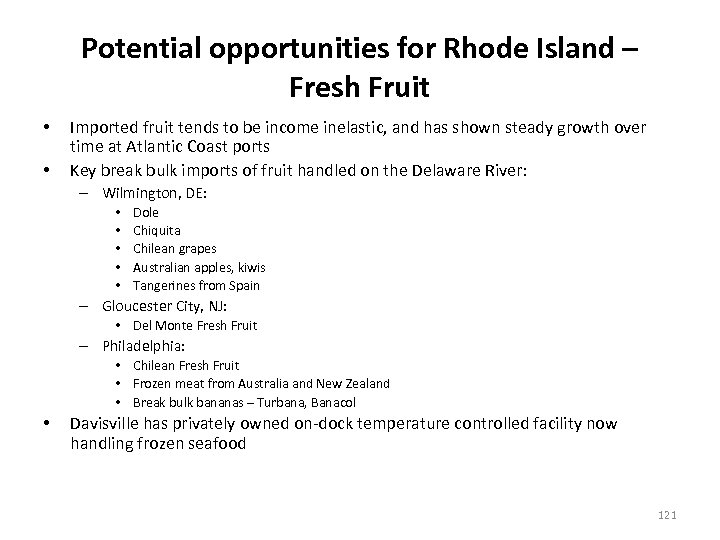 Potential opportunities for Rhode Island – Fresh Fruit • • Imported fruit tends to