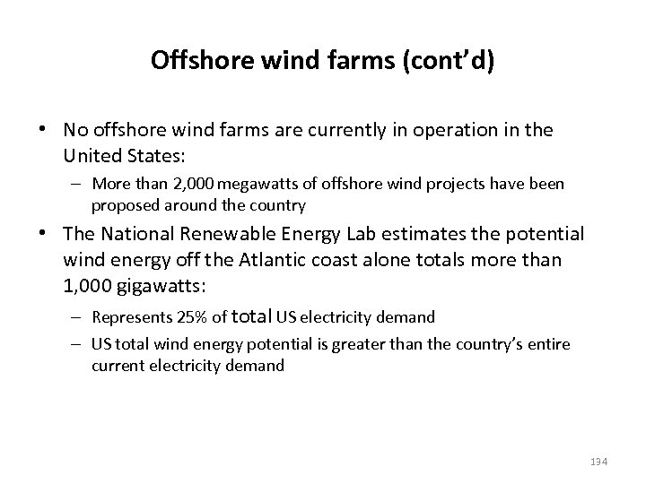 Offshore wind farms (cont’d) • No offshore wind farms are currently in operation in