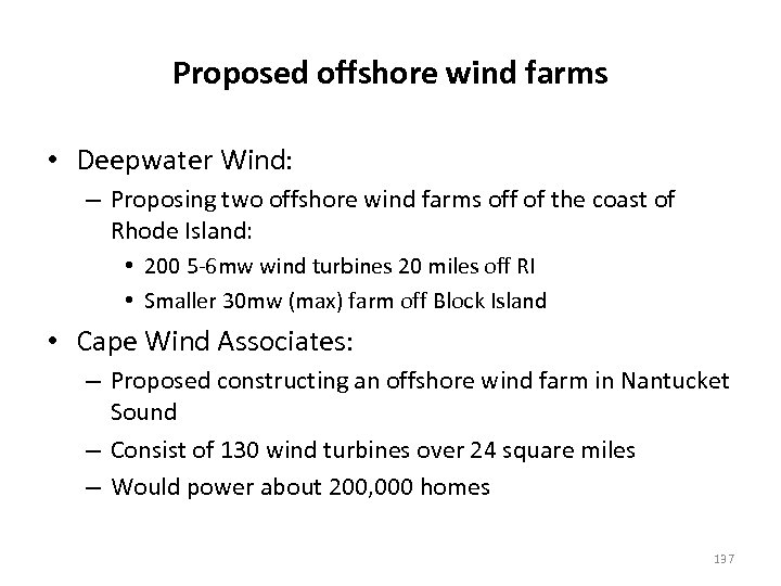 Proposed offshore wind farms • Deepwater Wind: – Proposing two offshore wind farms off