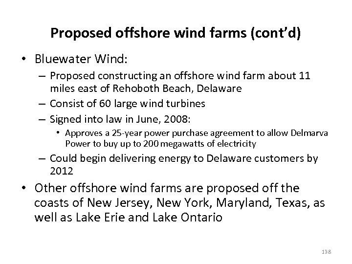 Proposed offshore wind farms (cont’d) • Bluewater Wind: – Proposed constructing an offshore wind