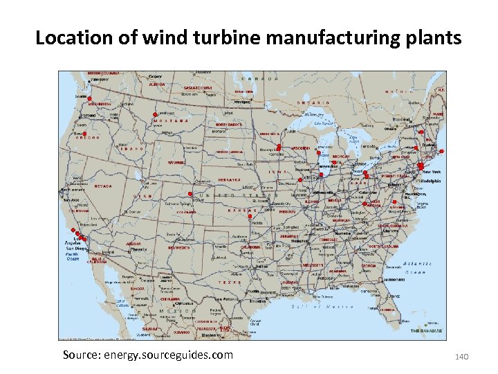 Location of wind turbine manufacturing plants Source: energy. sourceguides. com 140 