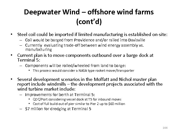 Deepwater Wind – offshore wind farms (cont’d) • Steel coil could be imported if