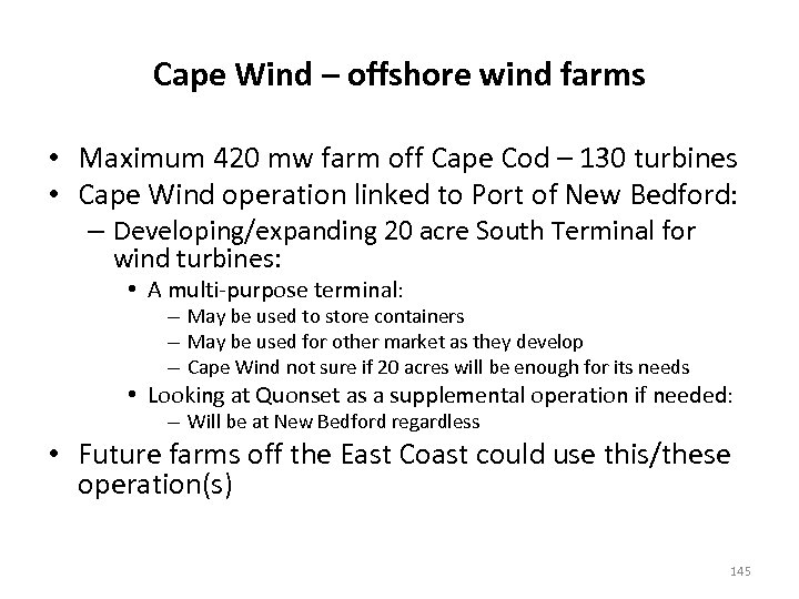 Cape Wind – offshore wind farms • Maximum 420 mw farm off Cape Cod