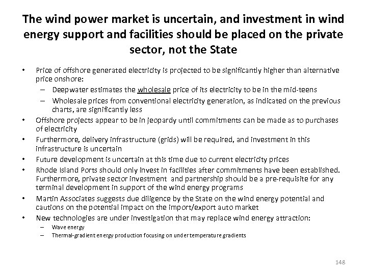 The wind power market is uncertain, and investment in wind energy support and facilities