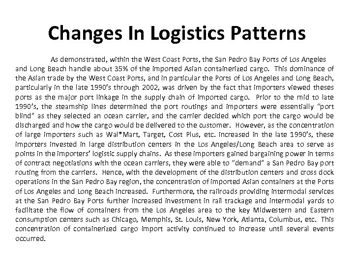 Changes In Logistics Patterns As demonstrated, within the West Coast Ports, the San Pedro