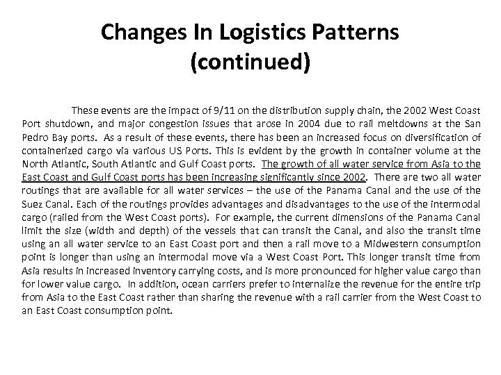 Changes In Logistics Patterns (continued) These events are the impact of 9/11 on the