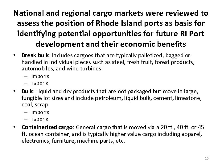 National and regional cargo markets were reviewed to assess the position of Rhode Island