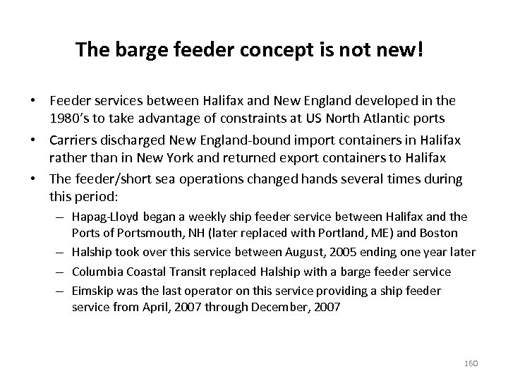 The barge feeder concept is not new! • Feeder services between Halifax and New