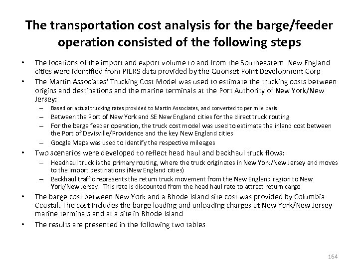 The transportation cost analysis for the barge/feeder operation consisted of the following steps •