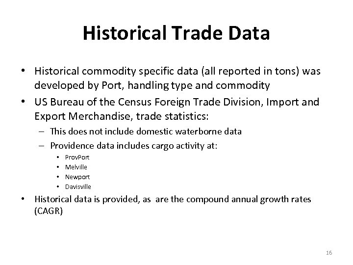Historical Trade Data • Historical commodity specific data (all reported in tons) was developed