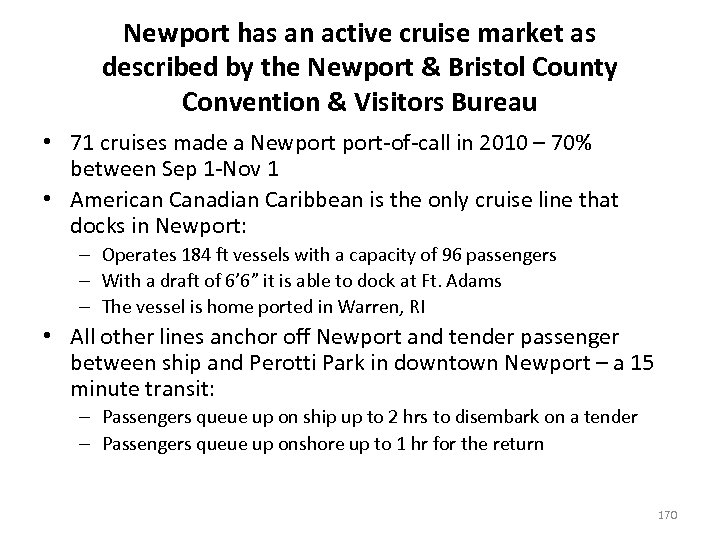 Newport has an active cruise market as described by the Newport & Bristol County