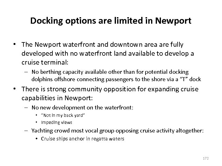 Docking options are limited in Newport • The Newport waterfront and downtown area are