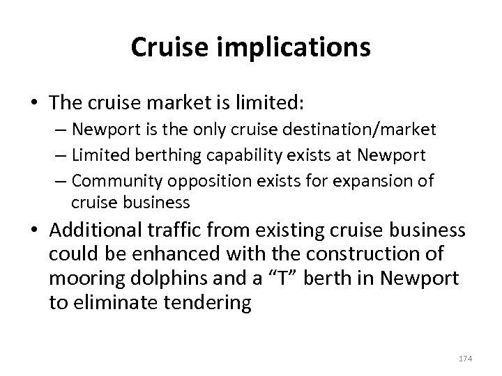 Cruise implications • The cruise market is limited: – Newport is the only cruise