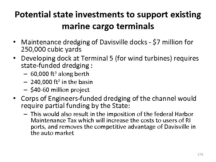 Potential state investments to support existing marine cargo terminals • Maintenance dredging of Davisville