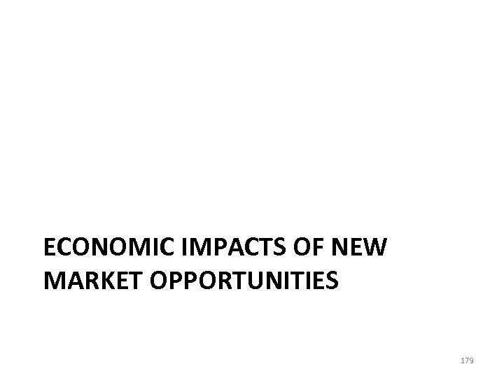 ECONOMIC IMPACTS OF NEW MARKET OPPORTUNITIES 179 