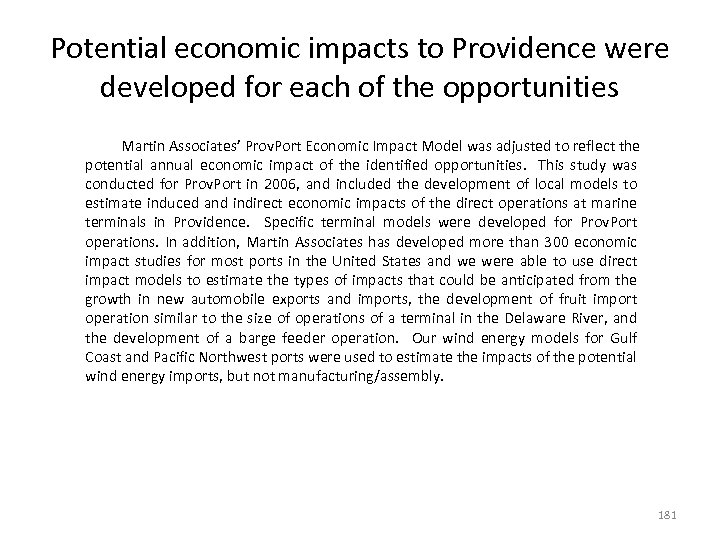 Potential economic impacts to Providence were developed for each of the opportunities Martin Associates’