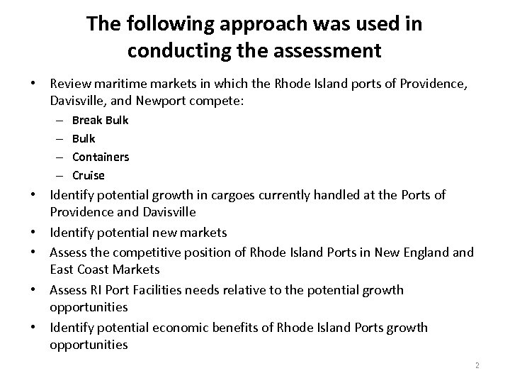 The following approach was used in conducting the assessment • Review maritime markets in