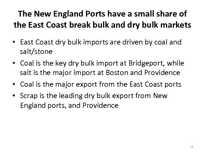 The New England Ports have a small share of the East Coast break bulk