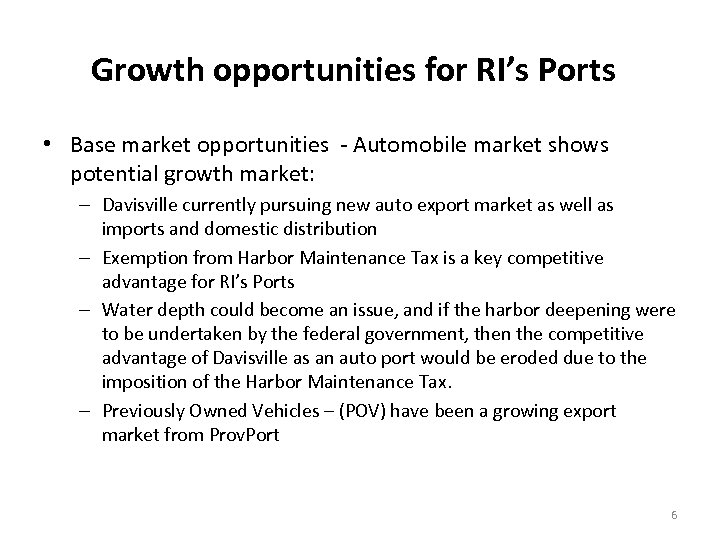 Growth opportunities for RI’s Ports • Base market opportunities - Automobile market shows potential